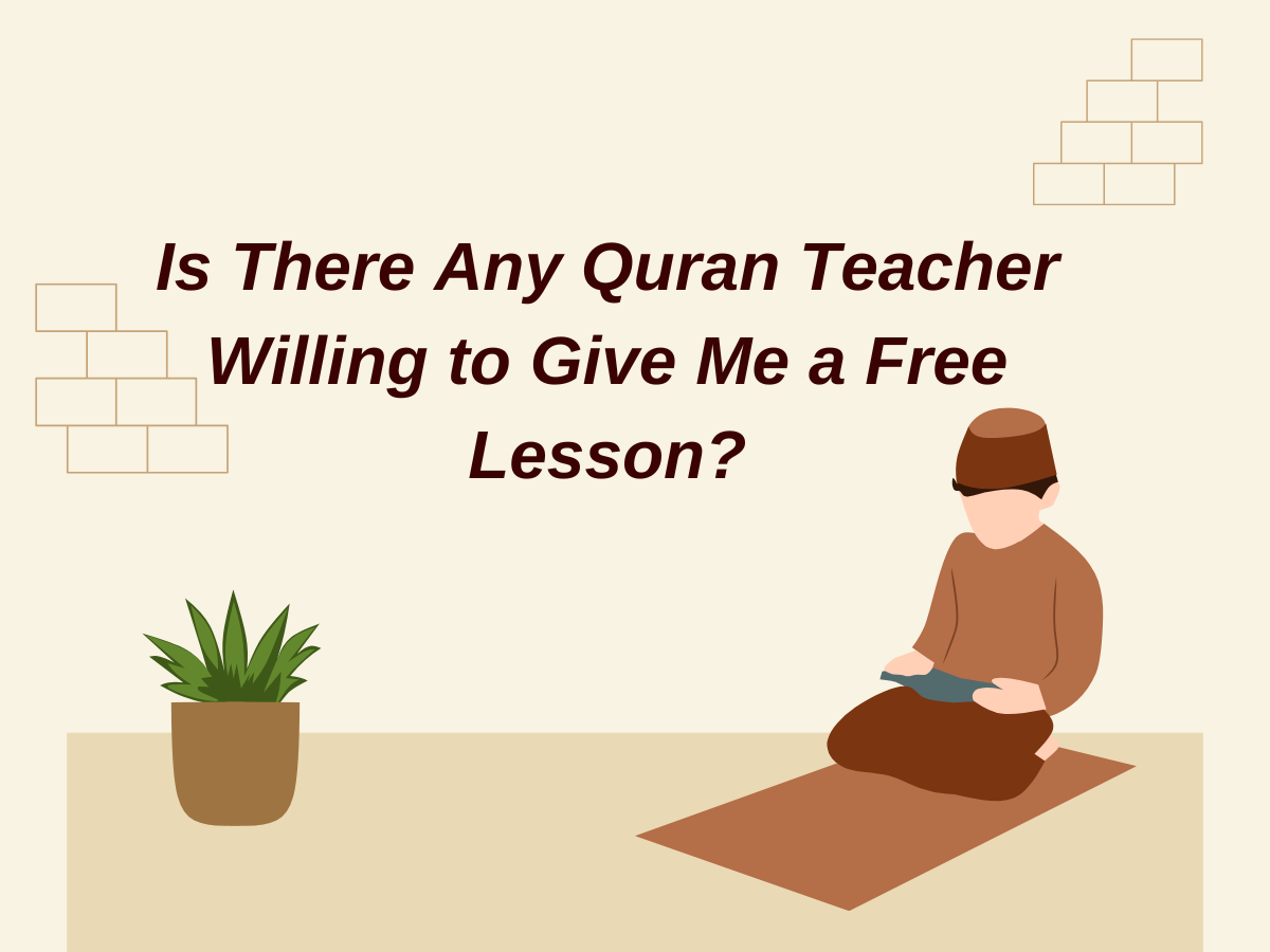 Is There Any Quran Teacher Willing to Give Me a Free Lesson?