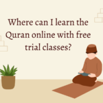 Where can I learn the Quran online with free trial classes?