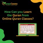 How Can You Learn the Quran from Online Quran Classes?