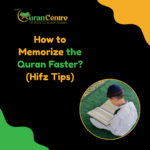 How to Memorize the Quran Faster (Hifz Tips)